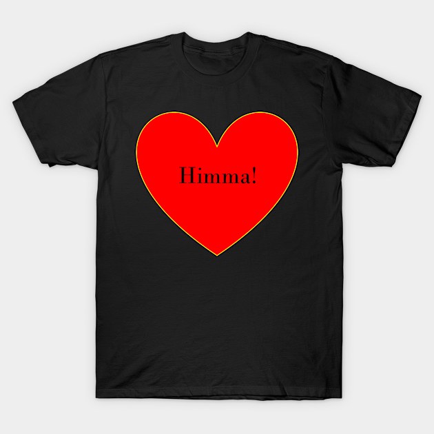 Himma! T-Shirt by TomCheetham1952